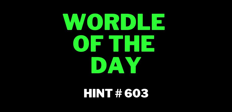 NY Times Wordle 603 Todays Hints & Answer – February 12, 2023