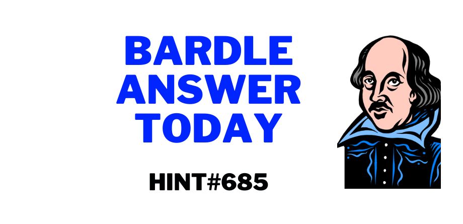 Today's Bardle 685 Hints & Answer – May 5, 2023
