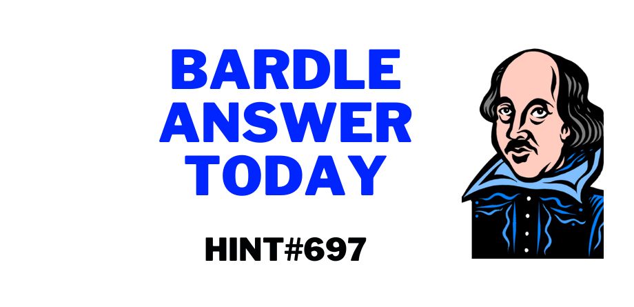 Today's Bardle 697 Hints & Answer – May 17, 2023