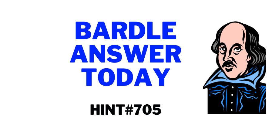 Today's Bardle 705 Hints & Answer – May 25, 2023