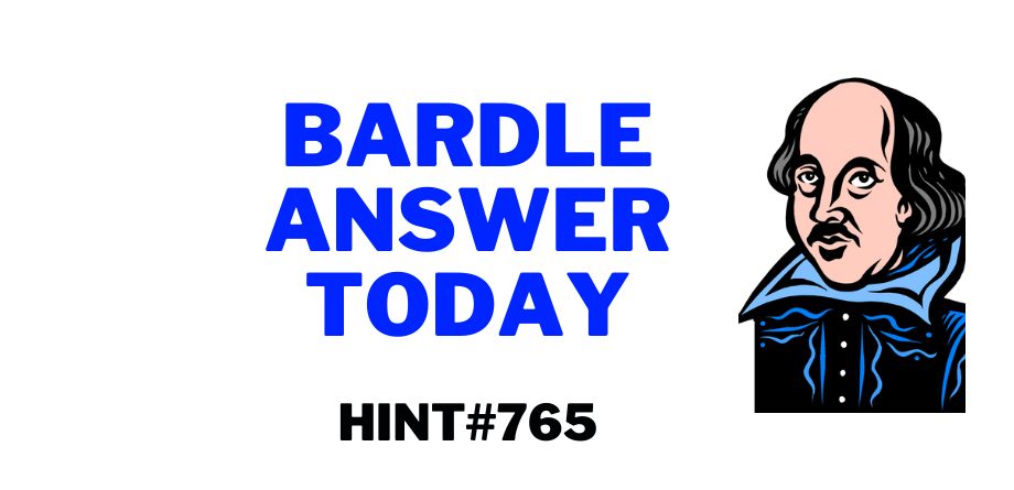 Today's Bardle 765 Hints & Answer – July 24, 2023