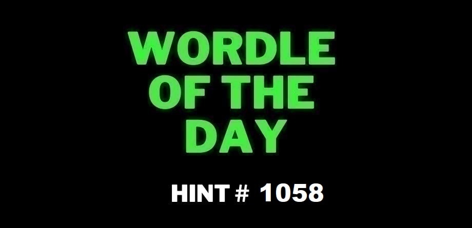 Todays NY Times Wordle 1058 Hints Answer May 12 2024