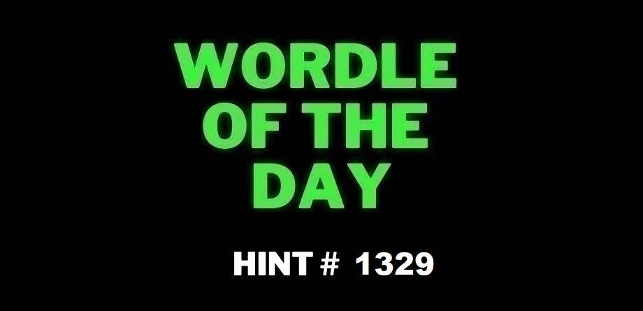 Todays NY Times Wordle 1329 Hints Answer February 07 2025