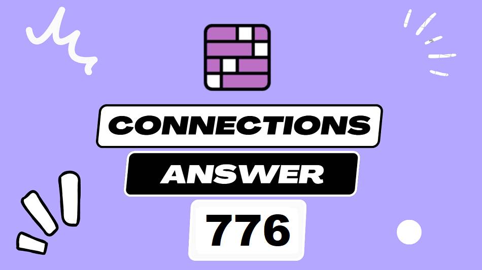 Daily Connections Hints and Answer 776 - Saturday July 26 2025