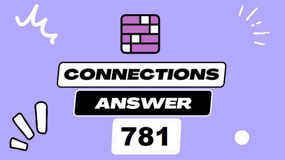 Daily Connections Hints and Answer 781 - Thursday July 31 2025