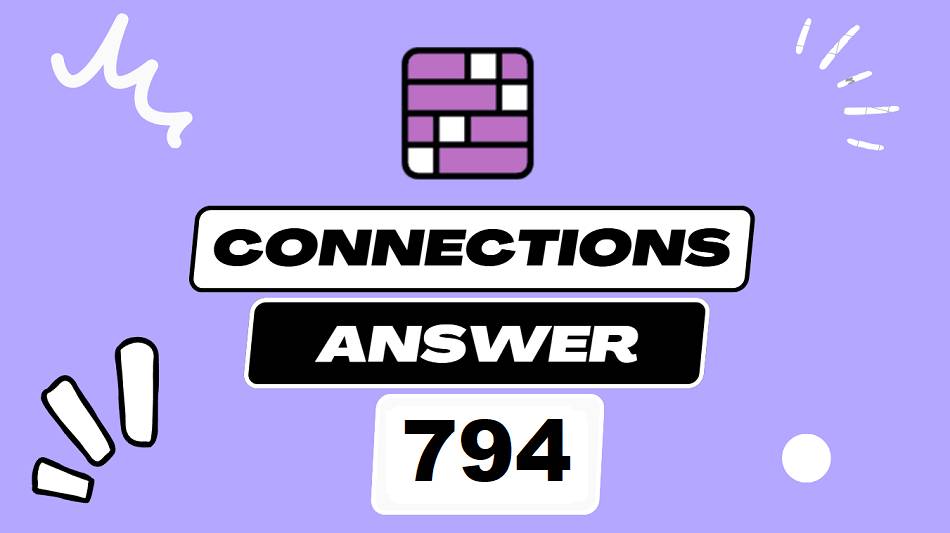 Today’s NY Times Connections 794 Hints, Clues & Answers – August 13, 2025