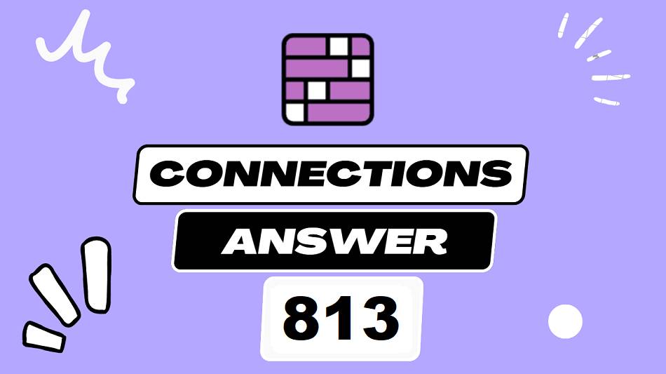 Today’s NY Times Connections 813 Hints, Clues & Answers – September 01, 2025
