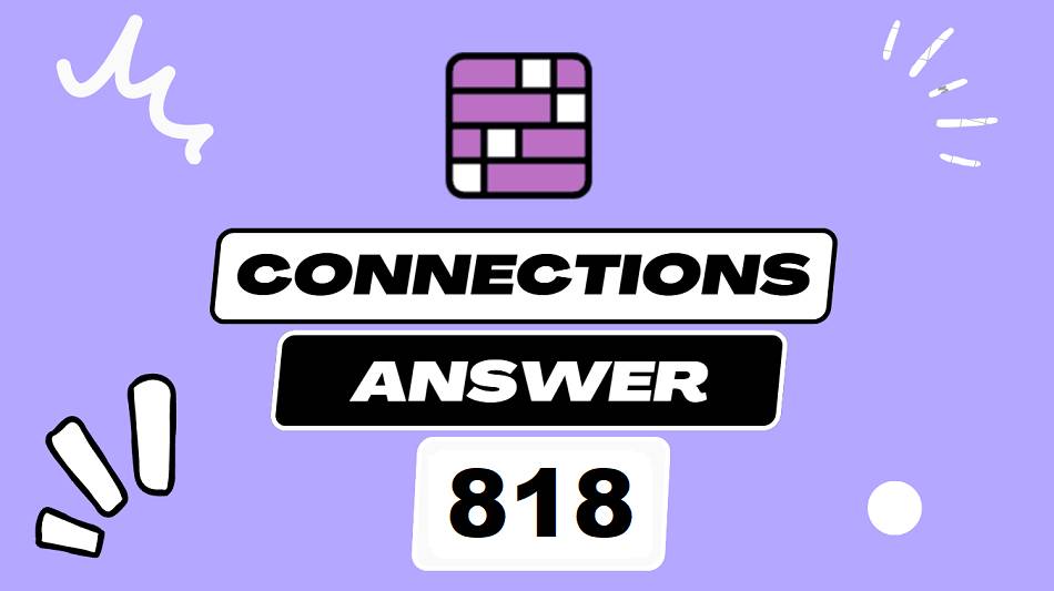 Today’s NY Times Connections 818 Hints, Clues & Answers – September 06, 2025