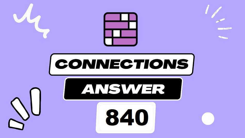 Today’s NY Times Connections 840 Hints, Clues & Answers – September 28, 2025